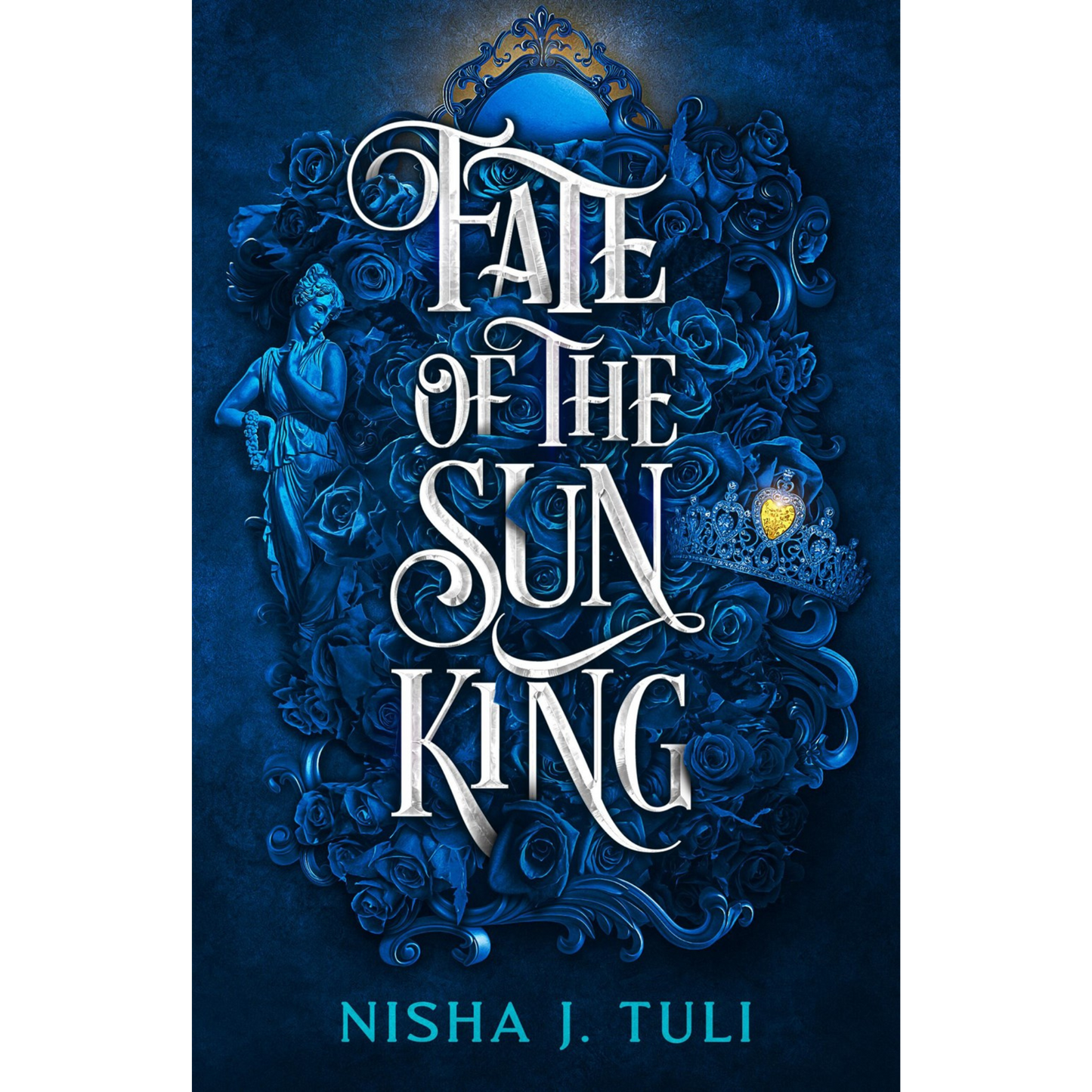 Fate of the Sun King by Nisha J. Tuli