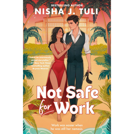 Not Safe for Work by Nisha J. Tuli